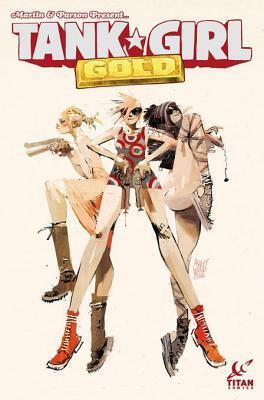 Tank Girl: Gold #1 by Brett Parson, Alan C. Martin