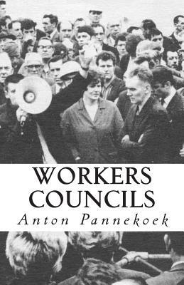 Workers Councils by Anton Pannekoek