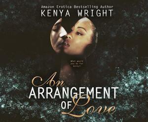 An Arrangement of Love by Kenya Wright