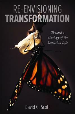 Re-Envisioning Transformation by David C. Scott