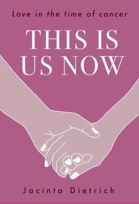 This Is Us Now by Jacinta Dietrich