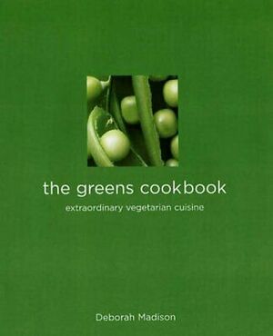 The Greens Cookbook by Deborah Madison