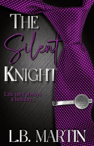 The Silent Knight by L.B. Martin