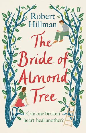 The bride of almond tree by Robert Hillman, Robert Hillman