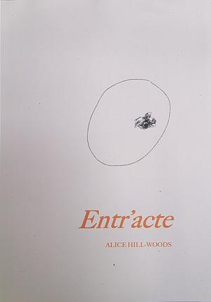 Entr'acte by Alice Hill-Woods