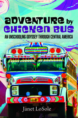 Adventure by Chicken Bus by Janet Losole