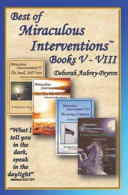 Best of Miraculous Interventions Books V - VIII by Deborah Aubrey-Peyron
