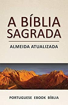 A Bíblia Sagrada: Almeida Atualizada by Zeiset