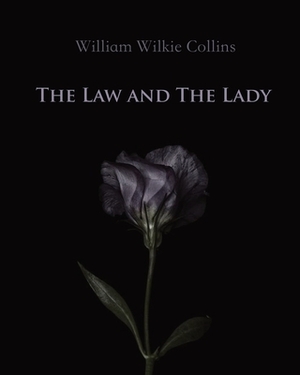 The Law and The Lady (Annotated) by Wilkie Collins