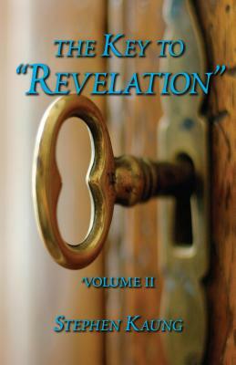 The Key to "revelation" Volume 2 by Stephen Kaung