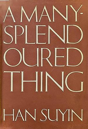 A Many-Splendoured Thing by Han Suyin
