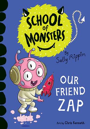 Our Friend Zap by Sally Rippin