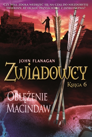 Zwiadowcy. Księga 6 Oblężenie Macindaw by John Flanagan