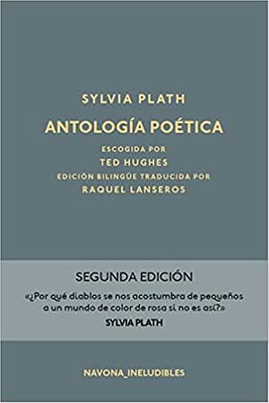 Sylvia Plath: Antología poética by Raquel Lanseros, Sylvia Plath