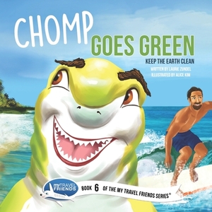 Chomp Goes Green: Keep the Earth Clean by Laurie Zundel