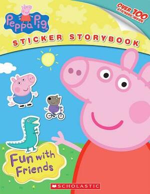 Fun with Friends (Peppa Pig) by Scholastic, Inc