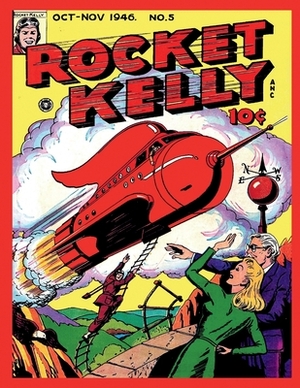 Rocket Kelly #5 by Fox Feature Syndicate