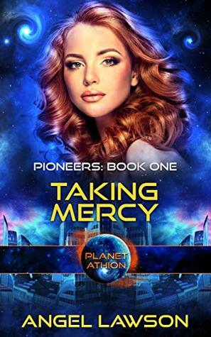 Taking Mercy; Planet Athion by Angel Lawson