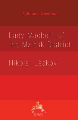 Lady Macbeth of the Mzinsk District by Nikolai Leskov