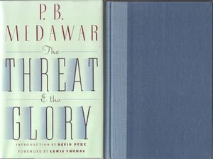 The Threat and the Glory: Reflections on Science and Scientists by P.B. Medawar