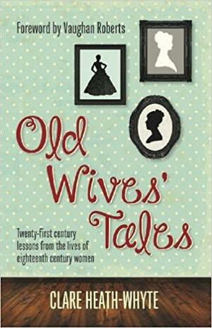 Old Wives Tales by Vaughan Robert, Clare Heath-Whyte