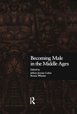 Becoming Male in the Middle Ages by 