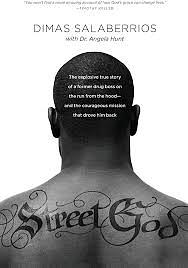 Street God: The Explosive True Story of a Former Drug Boss on the Run from the Hood--and the Courageous Mission That Drove Him Back by Dimas Salaberrios
