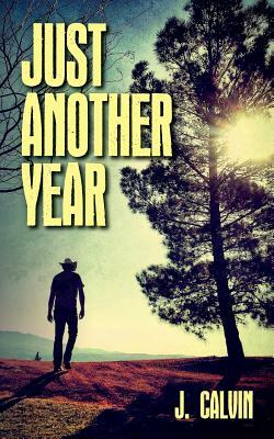 Just Another Year by J. Calvin