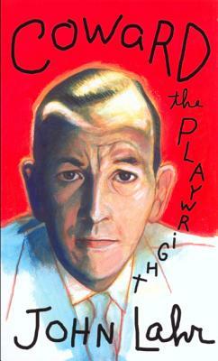 Coward the Playwright by John Lahr