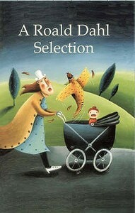 A Roald Dahl Selection by George Kulbacki, Roald Dahl, Jim Taylor, Andrew Bennett