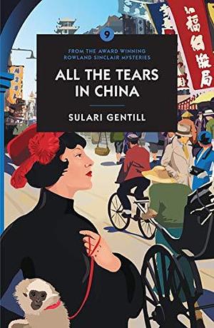 All The Tears In China by Sulari Gentill, Sulari Gentill