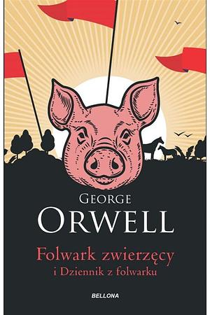 Folwark zwierzęcy i: Dziennik z folwarku by George Orwell