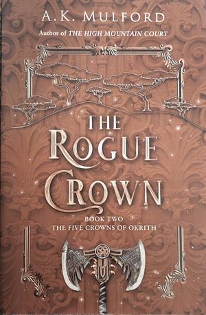 The Rogue Crown by A.K. Mulford