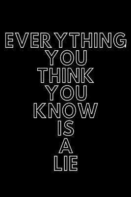 Everything You Think You Know Is a Lie by James Anderson