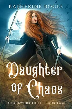 Daughter of Chaos by Katherine Bogle