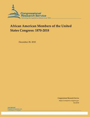 African American Members of the United States Congress: 1870-2018 by Congressional Research Service