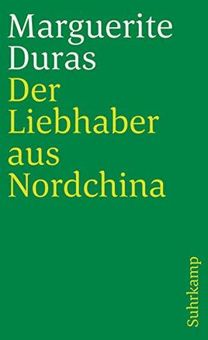 Der Liebhaber aus Nordchina by Marguerite Duras