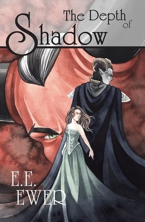 The Depth of Shadow by Erin E. Ewer