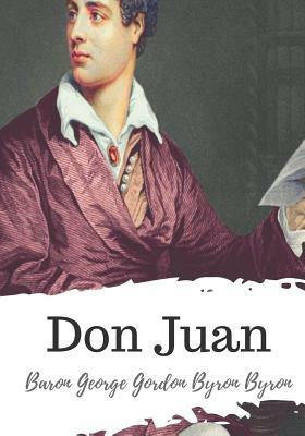 Don Juan by Baron George Gordon Byron Byron