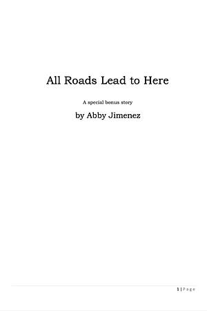 All Roads Lead to Here by Abby Jimenez