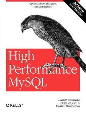 High Performance MySQL: Optimization, Backups, and Replication by Peter Zaitsev, Vadim Tkachenko, Baron Schwartz