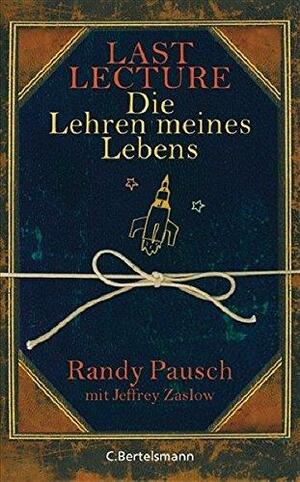 Last Lecture: Die Lehren meines Lebens by Randy Pausch