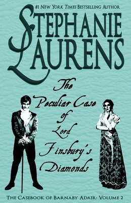 The Peculiar Case of Lord Finsbury's Diamonds by Stephanie Laurens