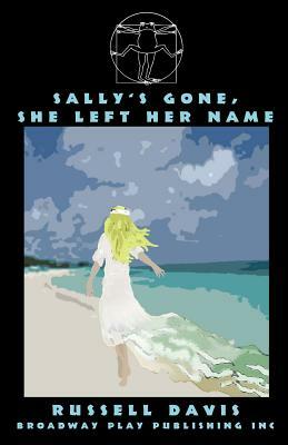 Sally's Gone, She Left Her Name by Russell Davis