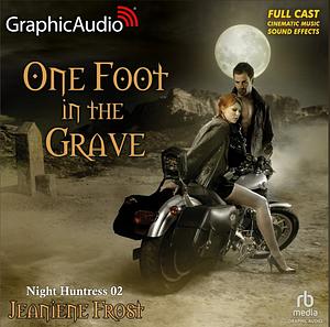 One Foot in the Grave [Dramatized Adaptation] by Jeaniene Frost