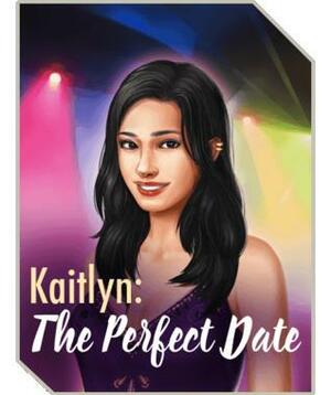 Kaitlyn: The Perfect Date by Pixelberry Studios