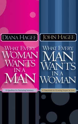 What Every Man Wants in a Woman/What Every Woman Wants in a Man by Diana Hagee, John Hagee