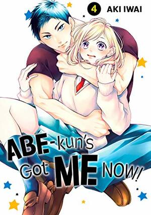 Abe-kun's Got Me Now!, Vol. 4 by Aki Iwai