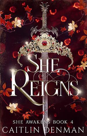 She Reigns by Caitlin Denman