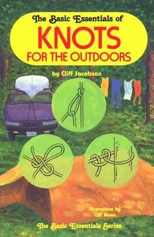 The Basic Essentials of Knots for the Outdoors by Cliff Jacobson
